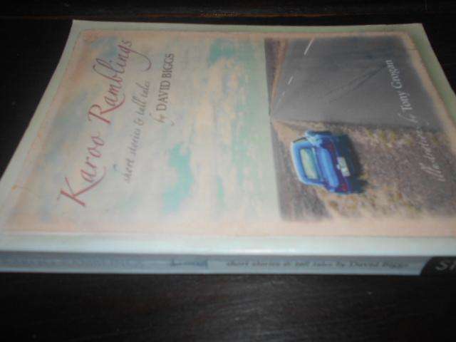 KAROO RAMBLINGS - DAVID BIGGS SHORT STORIES &TALL TALES ILLUS T GROGAN 2004 softback