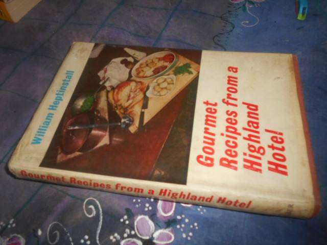 Gourmet Recipes from a Highland Hotel William Heptinstall 1967 hardback