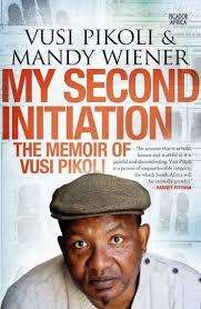 MY SECOND INITIATION - THE MEMOIR OF VUSI PIKOLI - VUSI PIKOLI & MANDY WIENER