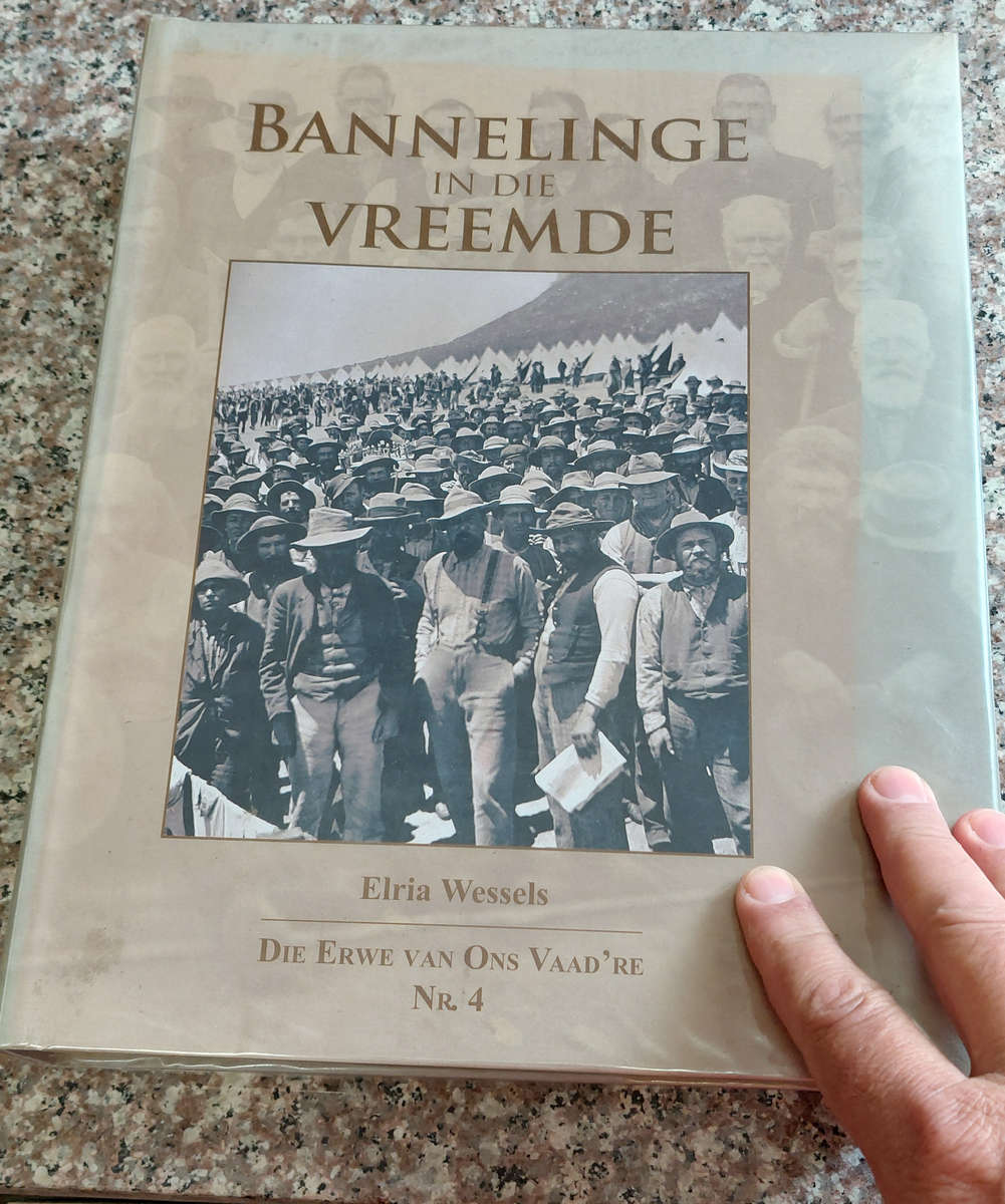 Bannelinge in die Vreemde. Die krygsgevangenes van die Anglo-Boereoorlog 1899-1902.