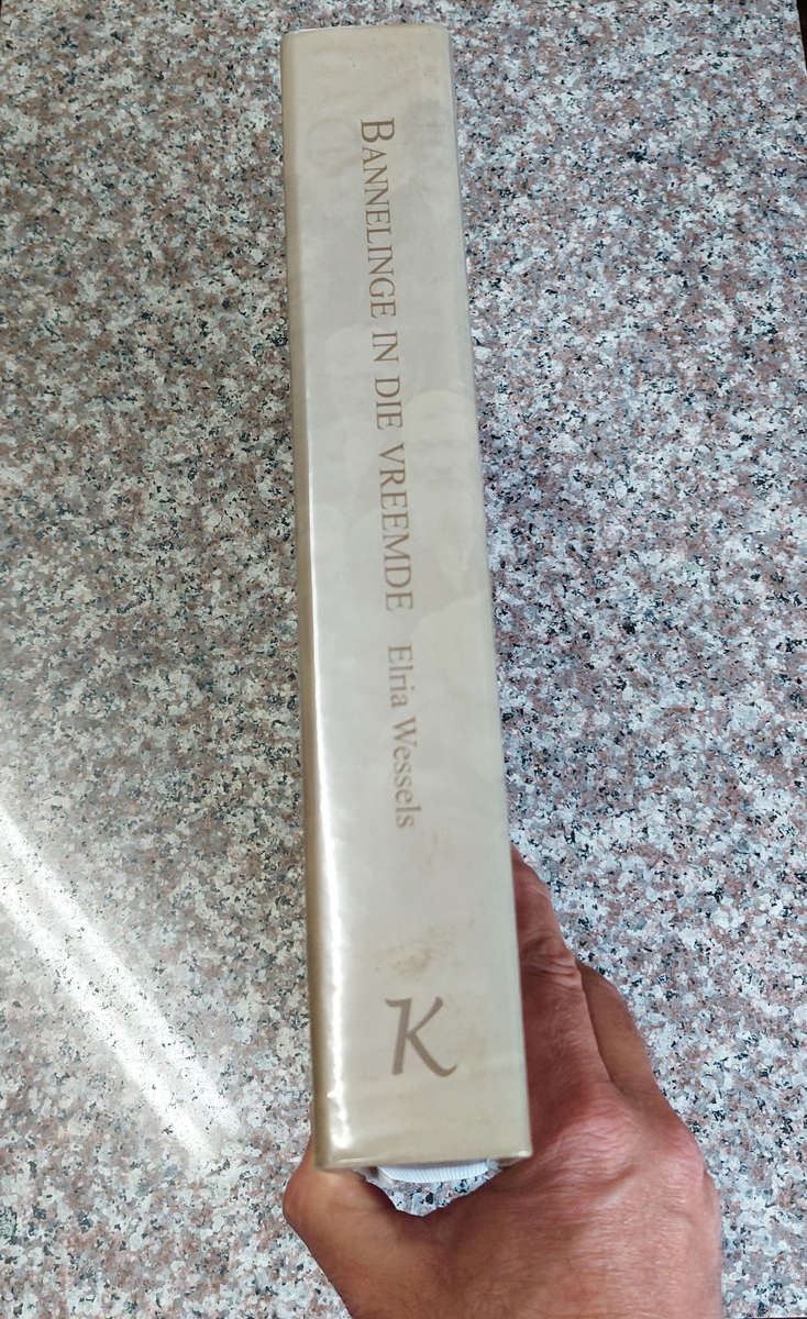 Bannelinge in die Vreemde. Die krygsgevangenes van die Anglo-Boereoorlog 1899-1902.