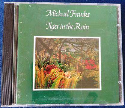 MICHAEL FRANKS Tiger in the Rain CD  [G x 48]