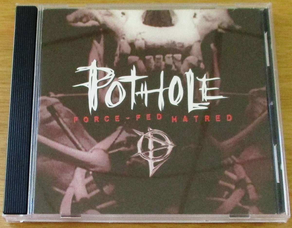 POTHOLE Force-Fed Hatred CD [Gx19]