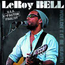 LE ROY BELL Wouldn't it be Heaven CD