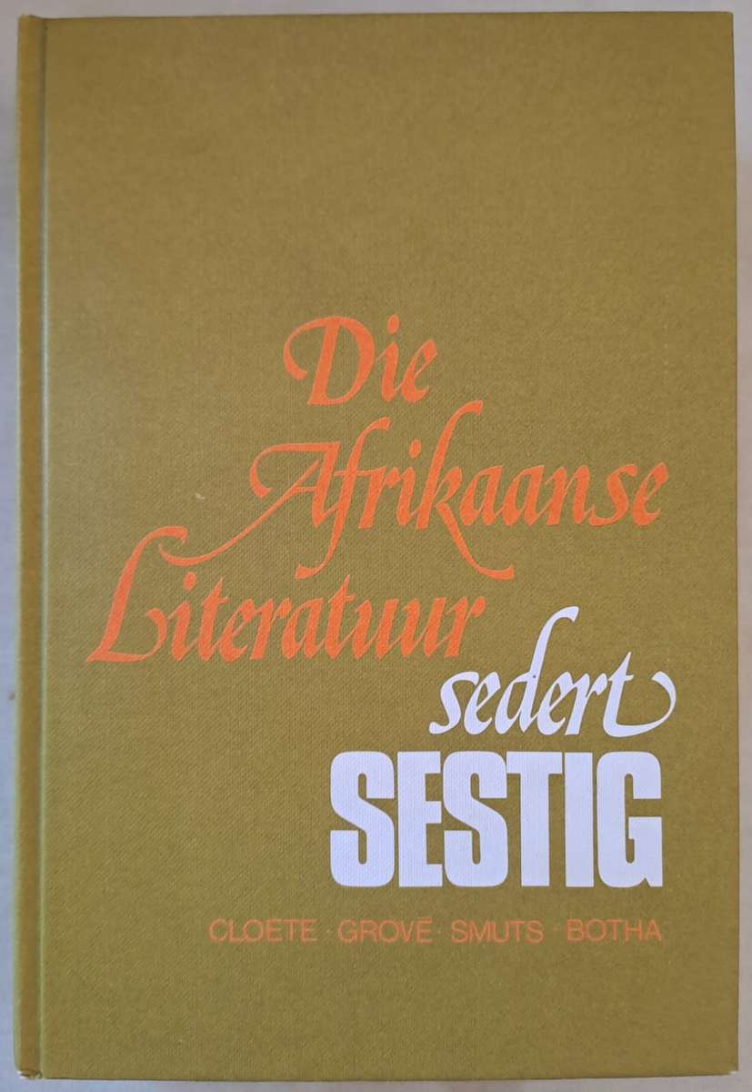 Die Afrikanse Literatuur Sedert sestig - T. T. Cloete (hard cover with no dj)