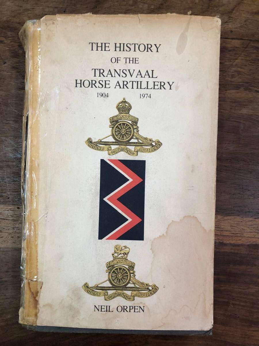 The History of the Transvaal Horse Artillery 1904 to 1974 - Neil Orpen (Hardcover with dj)