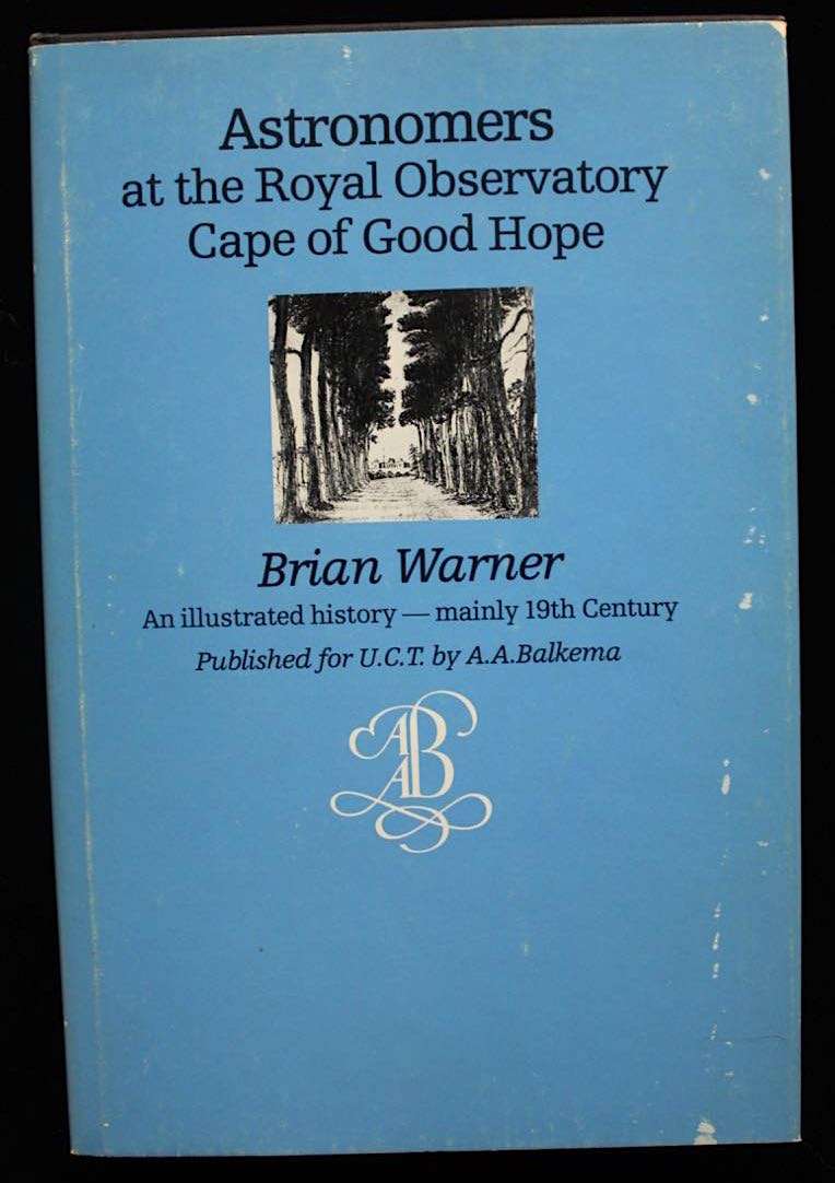 ASTRONOMERS AT THE ROYAL OBSERVATORY CAPE OF GOOD HOPE - BRIAN WARNER
