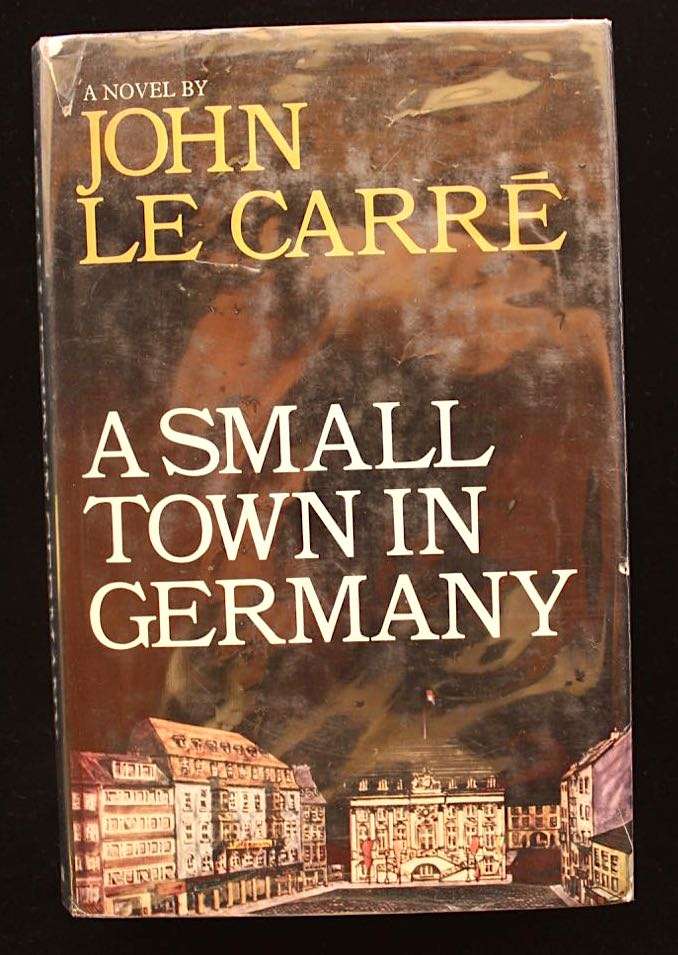 A SMALL TOWN IN GERMANY - JOHN LE CARRE - 1ST ED. 1968