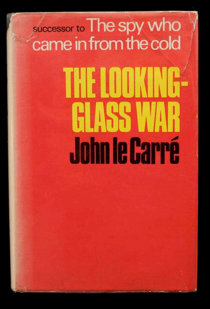 THE LOOKING-GLASS WAR BY JOHN LE CARRÉ - 1ST. ED 1965 JOHN LE CARRE