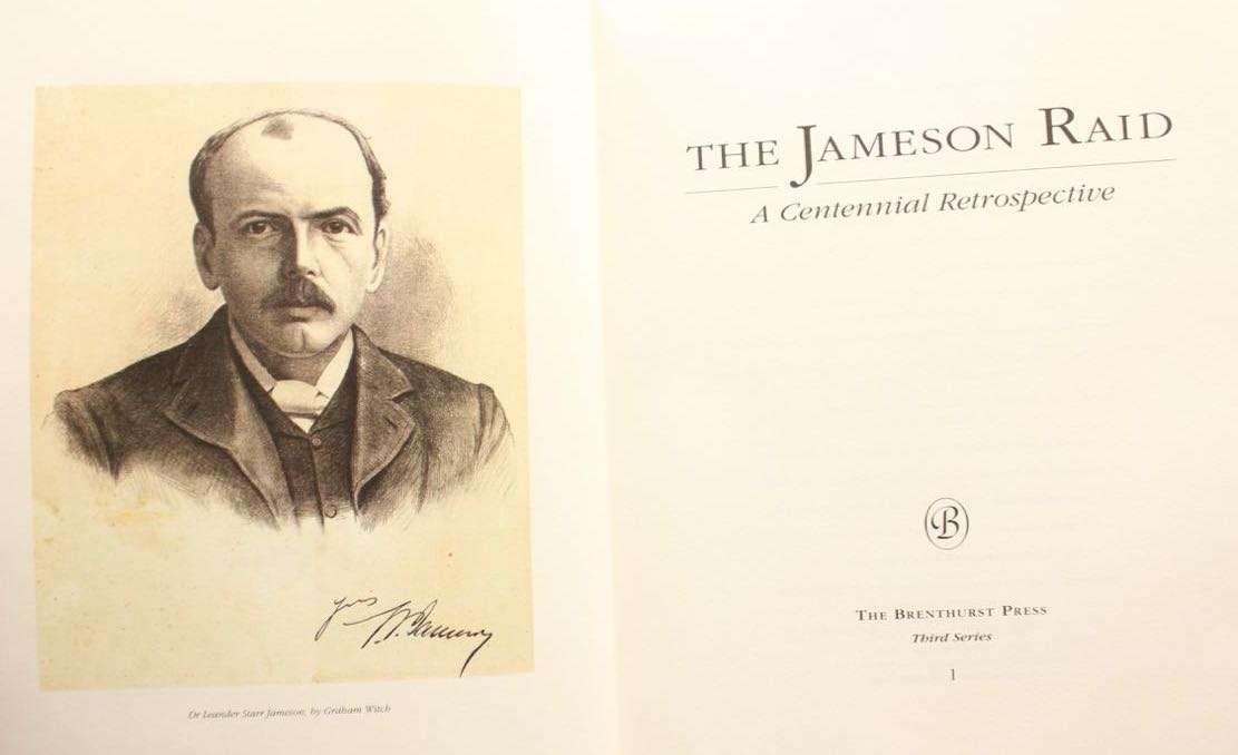 THE JAMESON RAID - A CENTENNIAL RETROSPECTIVE - JANE CARRUTHERS - BRENTHURST PRESS
