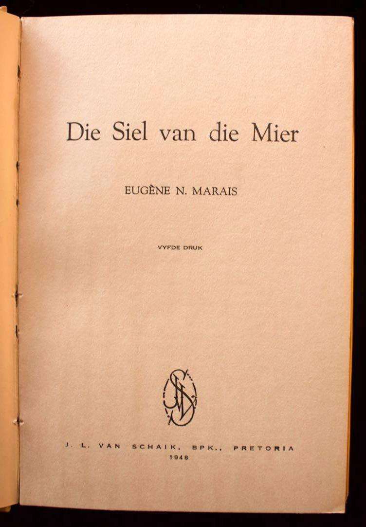 DIE SIEL VAN DIE MIER - EUGENE MARAIS - VYFDE DRUK 1948