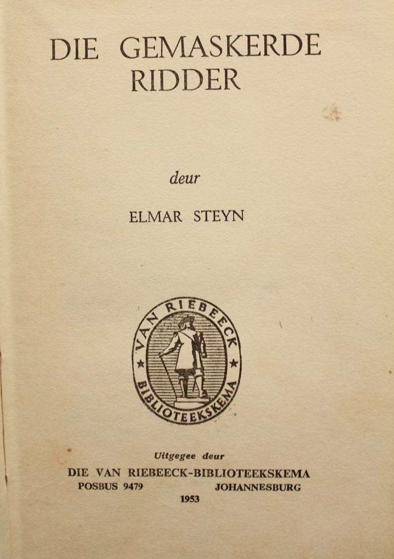 DIE GEMASKERDE RIDDER (1953) - ELMAR STEYN (SKRYWER SE EERSTE BOEK!)