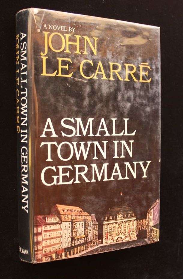 A SMALL TOWN IN GERMANY - JOHN LE CARRE - 1ST ED. 1968
