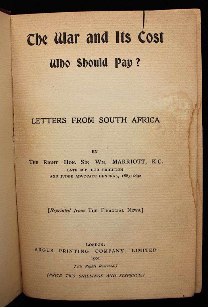 THE WAR AND ITS COST, WHO SHOULD PAY? BY SIR WILLIAM MARRIOTT (1901)