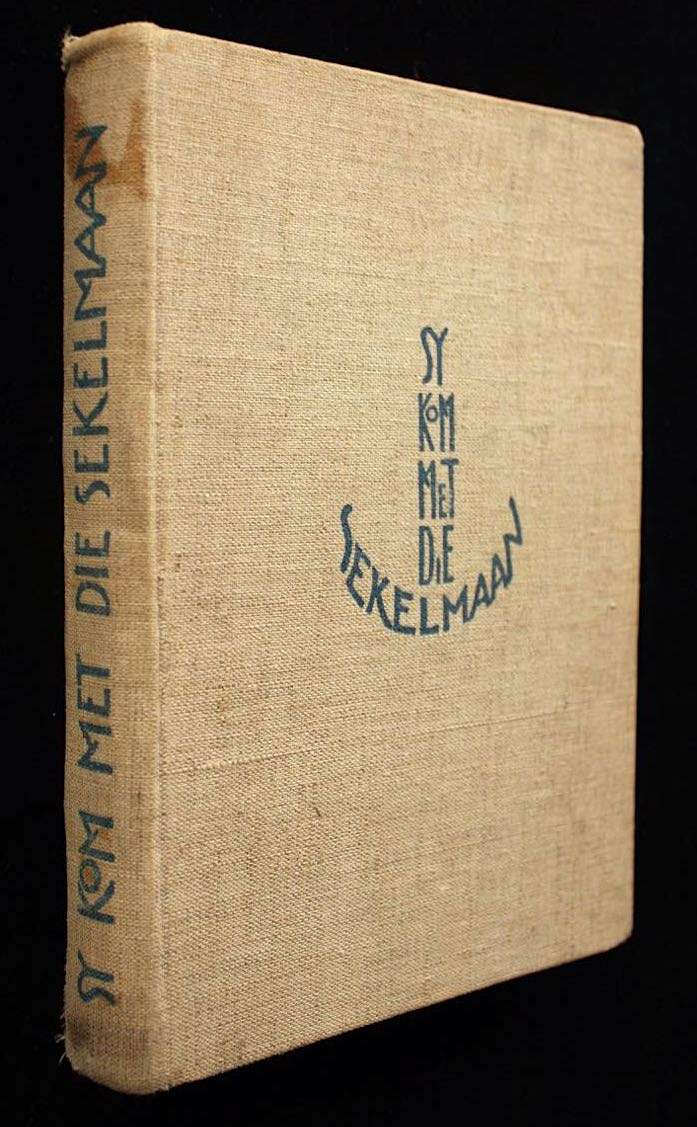 SY KOM MET DIE SEKELMAAN - HETTIE SMIT - EERSTE UITGAAF 1937