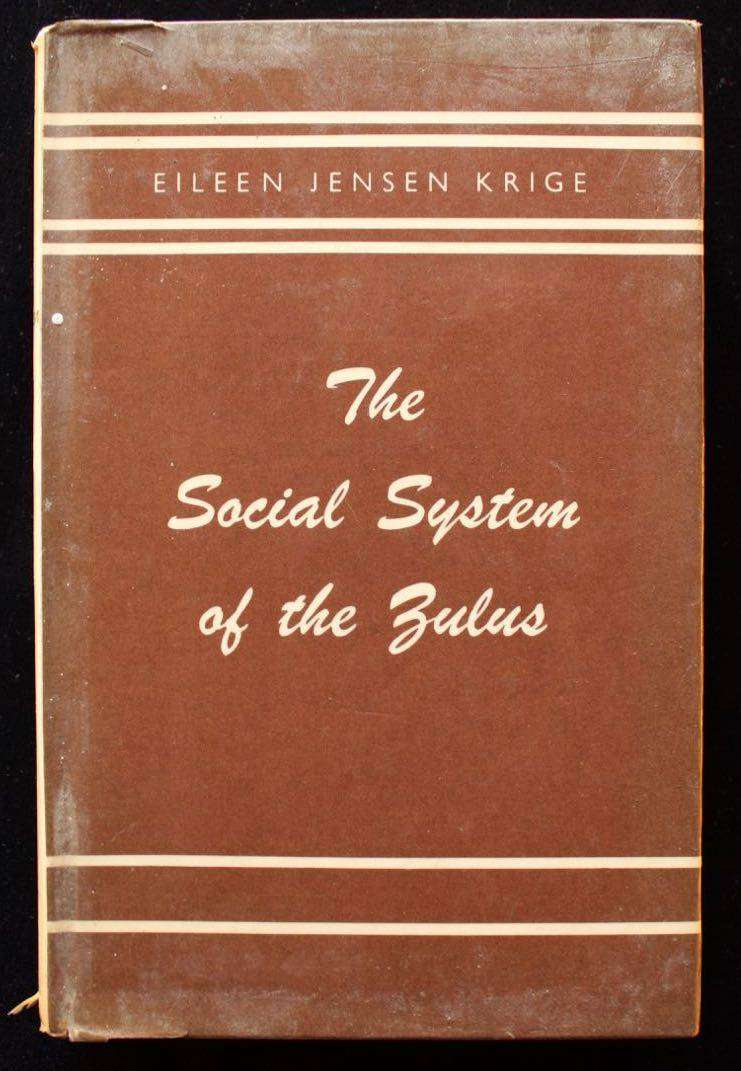 THE SOCIAL SYSTEM OF THE ZULUS - EILEEN JENSEN KRIGE