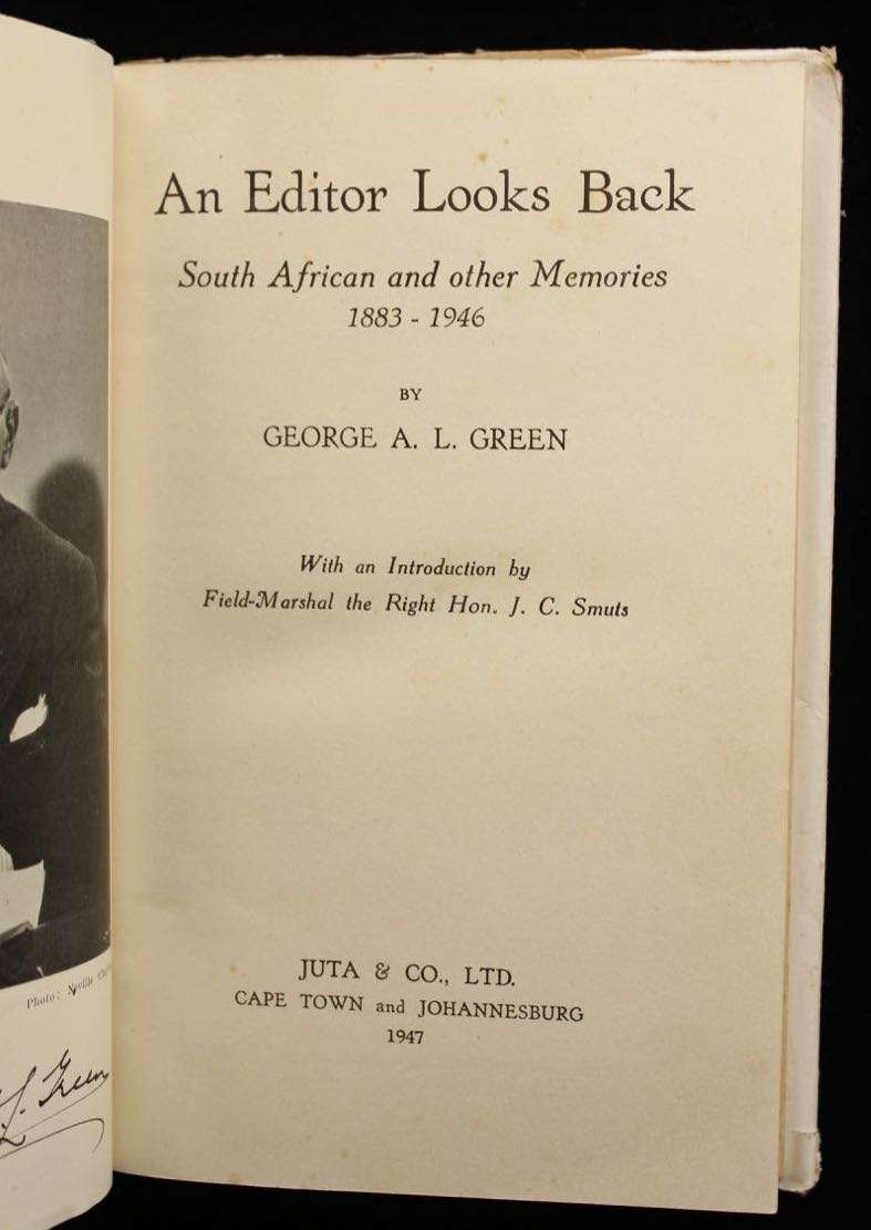 AN EDITOR LOOKS BACK - G.A.L. GREEN - foreword by Jan Smuts