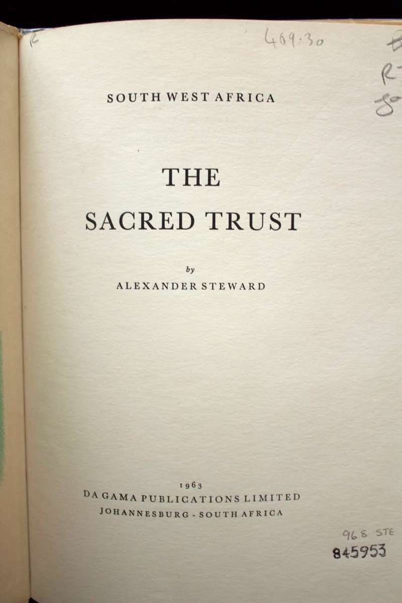 THE SACRED TRUST - SOUTH WEST AFRICA by Alexander Steward