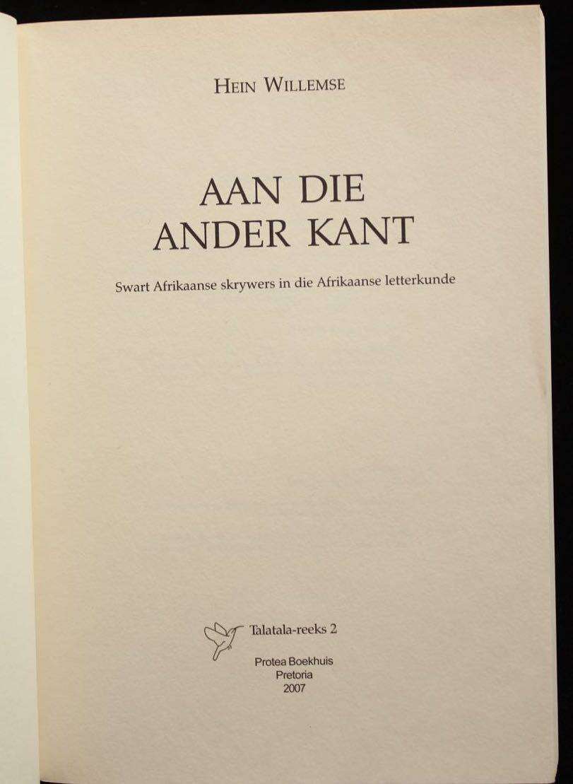 AAN DIE ANDER KANT - SWART AFRIKAANSE SKRYWERS IN DIE AFRIKAANSE LETTERKUNDE - HEIN WILLEMSE