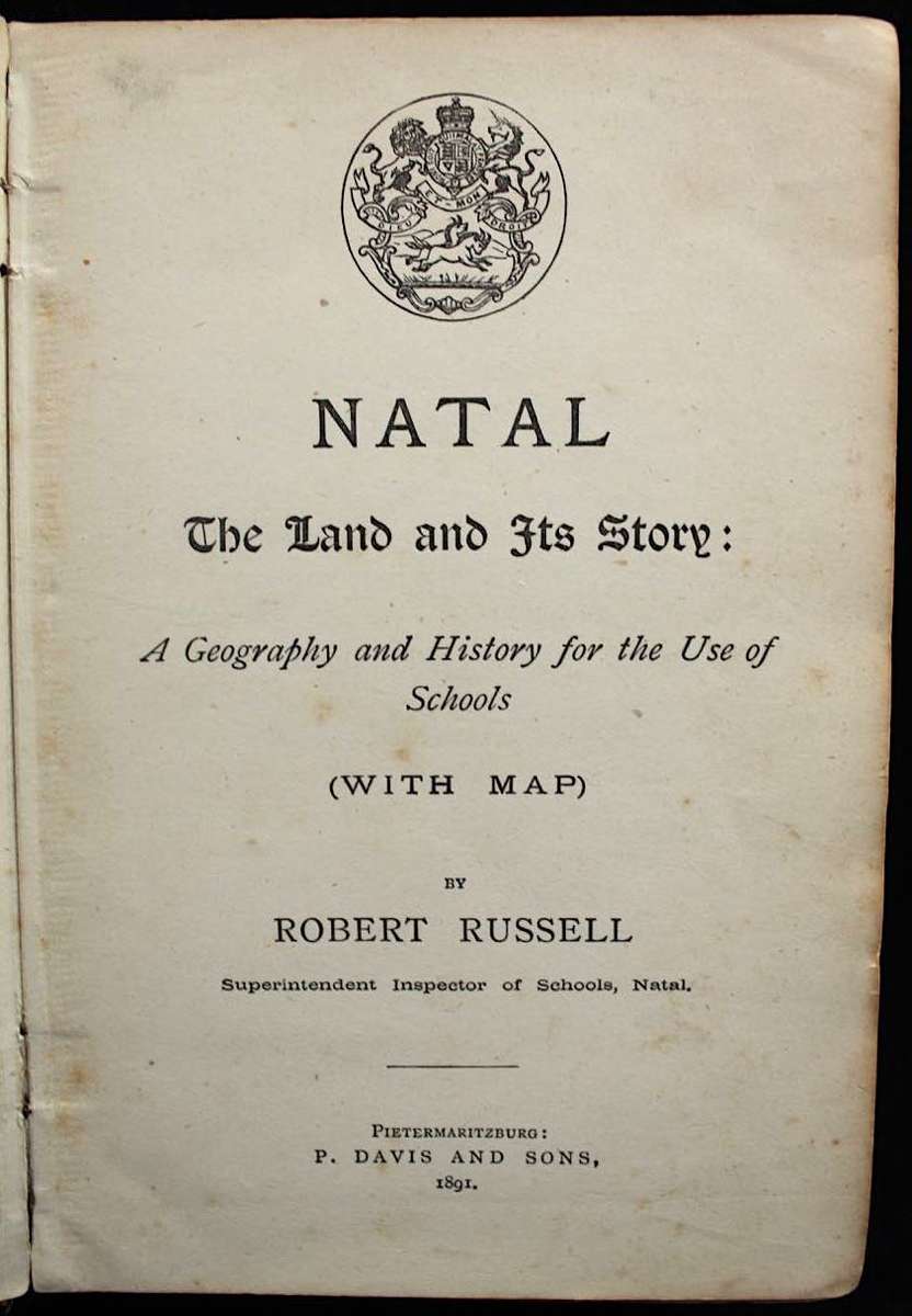 NATAL THE LAND AND ITS STORY by ROBERT RUSSELL (1891)