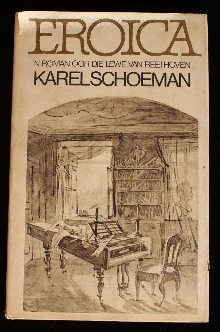 EROICA 'N ROMAN OOR DIE LEWE VAN BEETHOVEN - KAREL SCHOEMAN