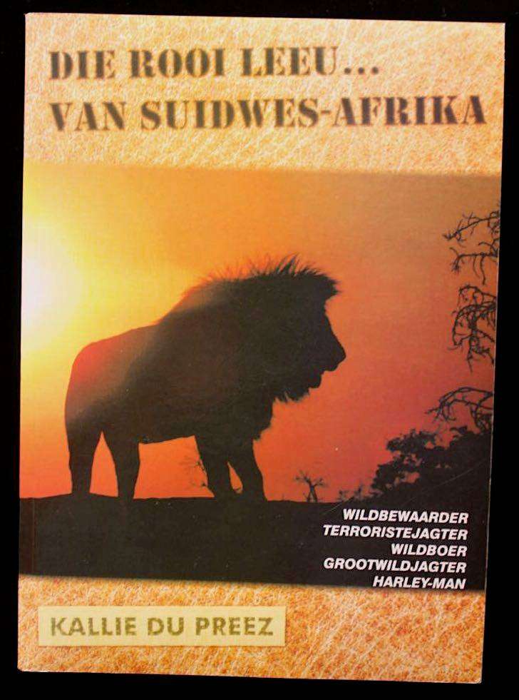 DIE ROOI LEEU VAN SUIDWES-AFRIKA - KALLIE DU PREEZ