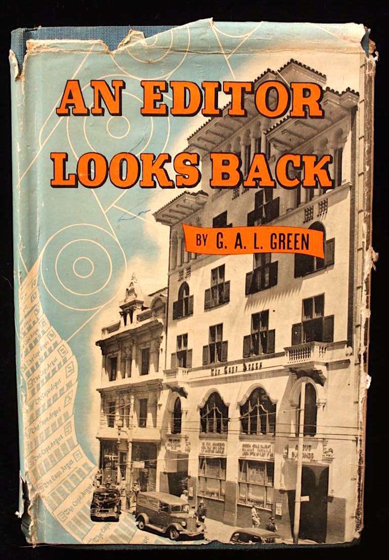 AN EDITOR LOOKS BACK - G.A.L. GREEN - foreword by Jan Smuts