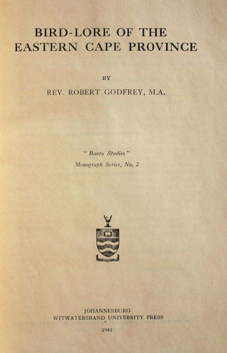 BIRD-LORE OF THE EASTERN CAPE PROVINCE - REV. ROBERT GODFREY (1941)