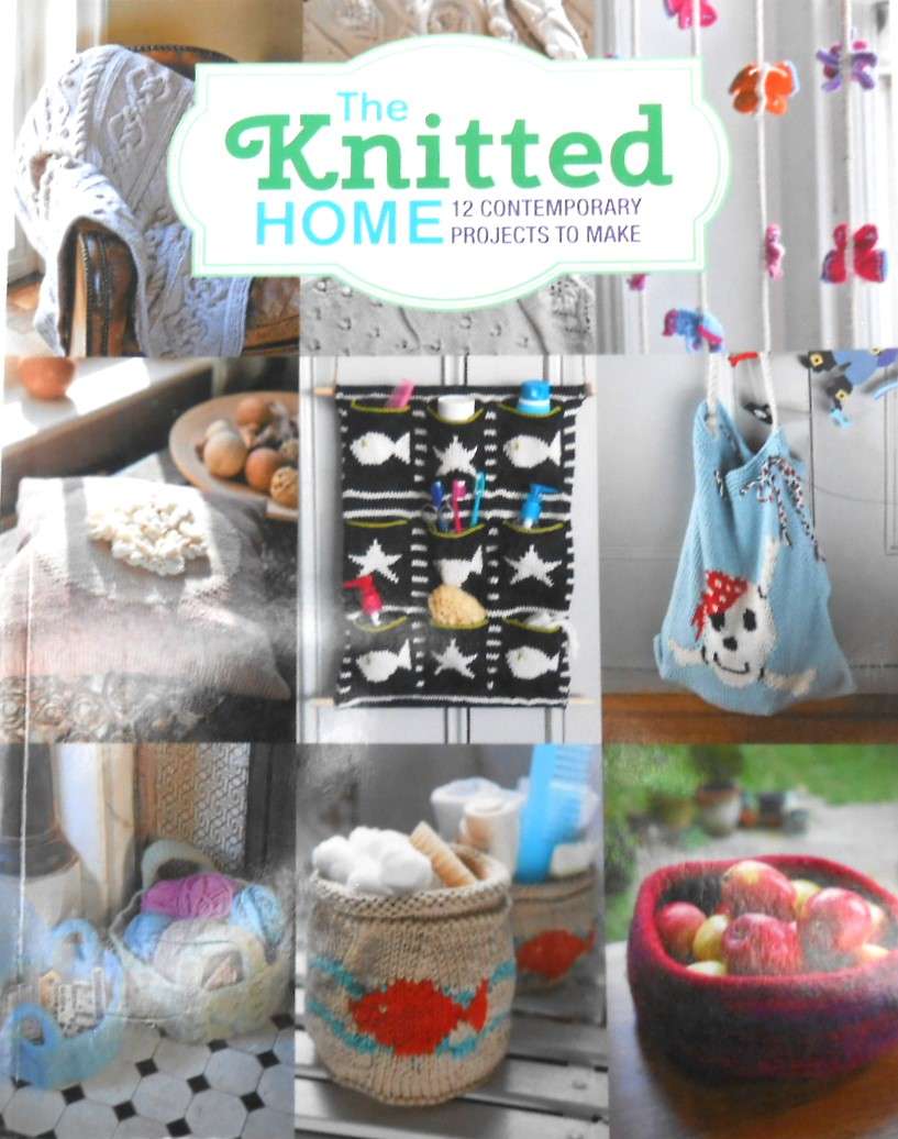 THE KNITTED HOME-12 CONTEMPORARY PROJECTS TO MAKE -52 PAGES