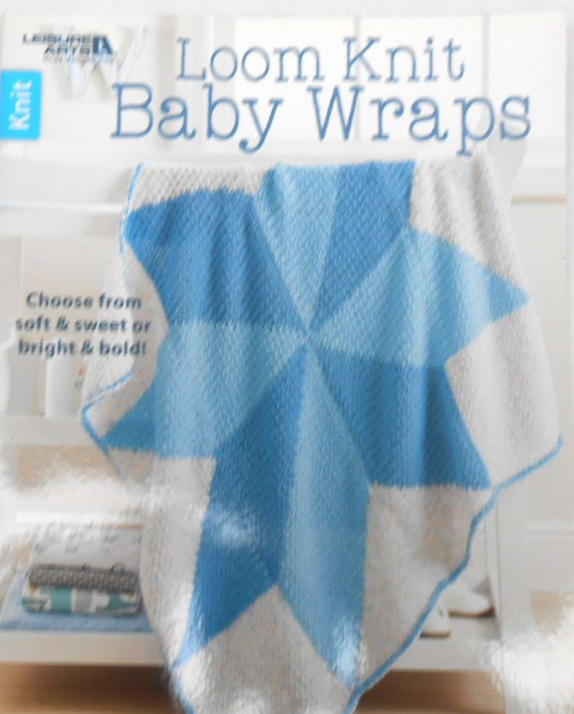 LEISURE ARTS - LOOM KNIT-BABY WRAPS-KATHY NORRIS - 36 PAGES