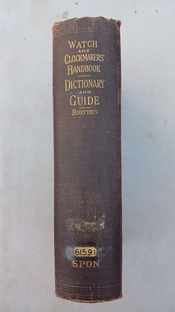 The Watch and Clock Makers' Handbook Dictionary and Guide (1938)