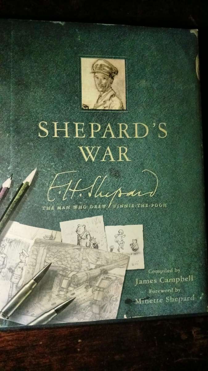 Shepard's War: E. H. Shepard, the Man Who Drew Winnie-the-Pooh