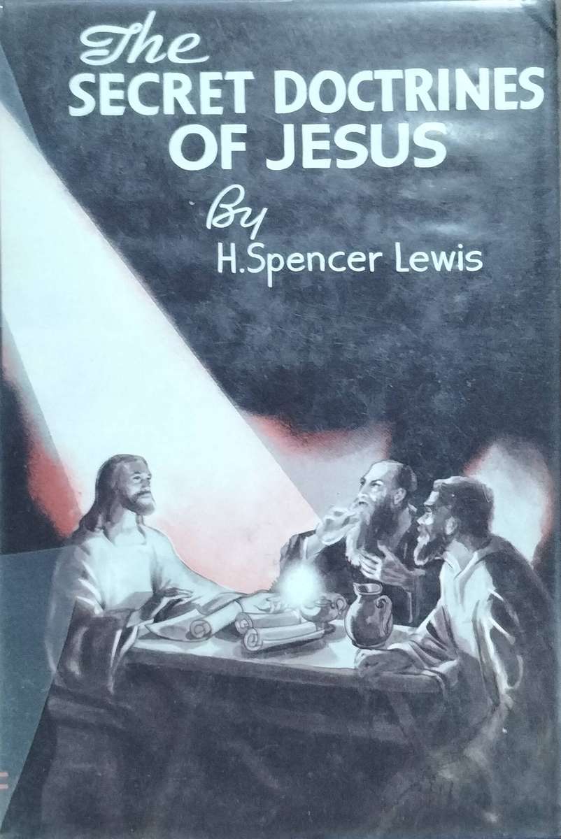The secret doctrines of Jesus (Spencer Lewis, 1965)