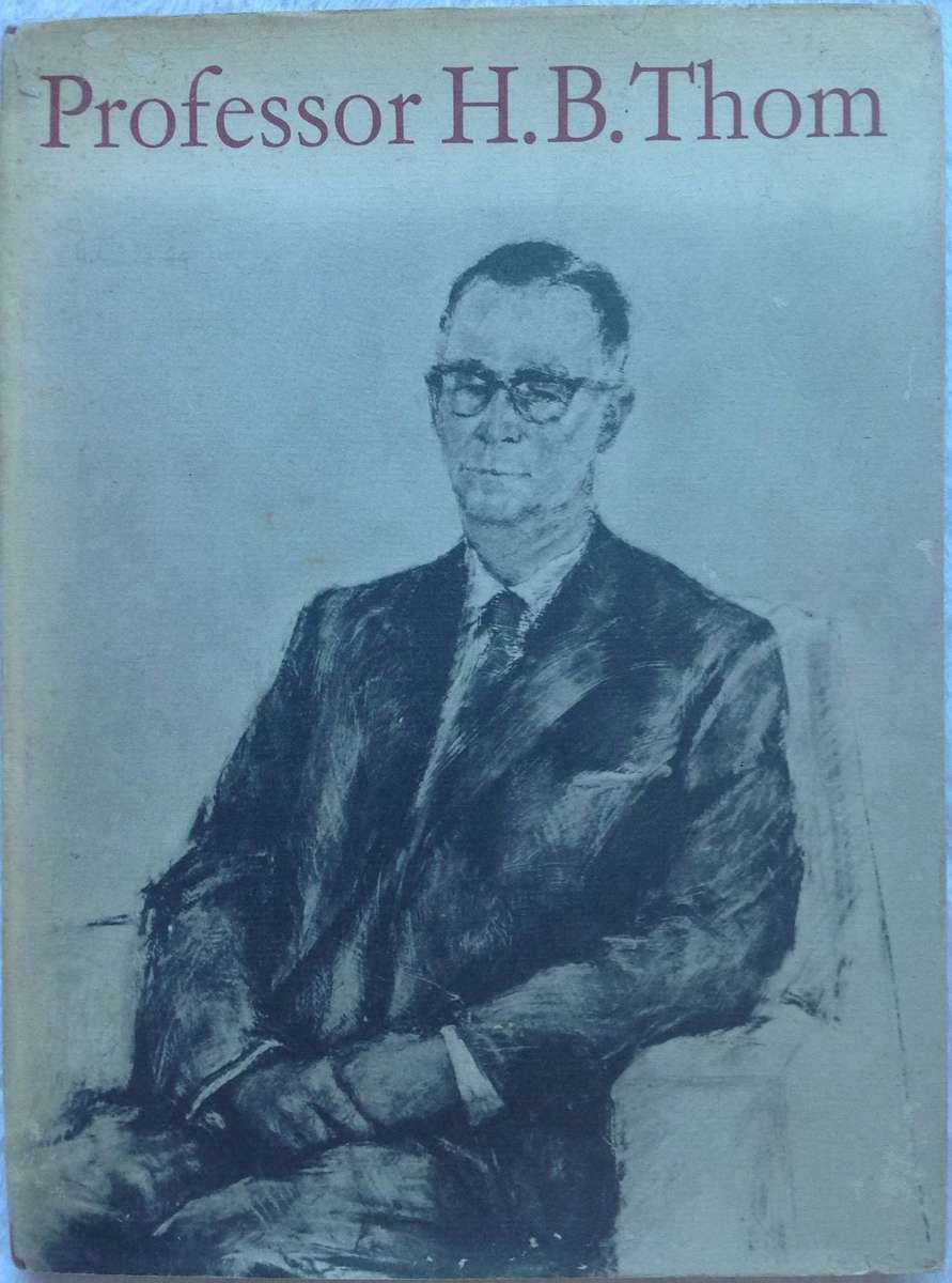 Professor H B Thom - Uitgegee Universitiet Stellenbosch - Hardeband