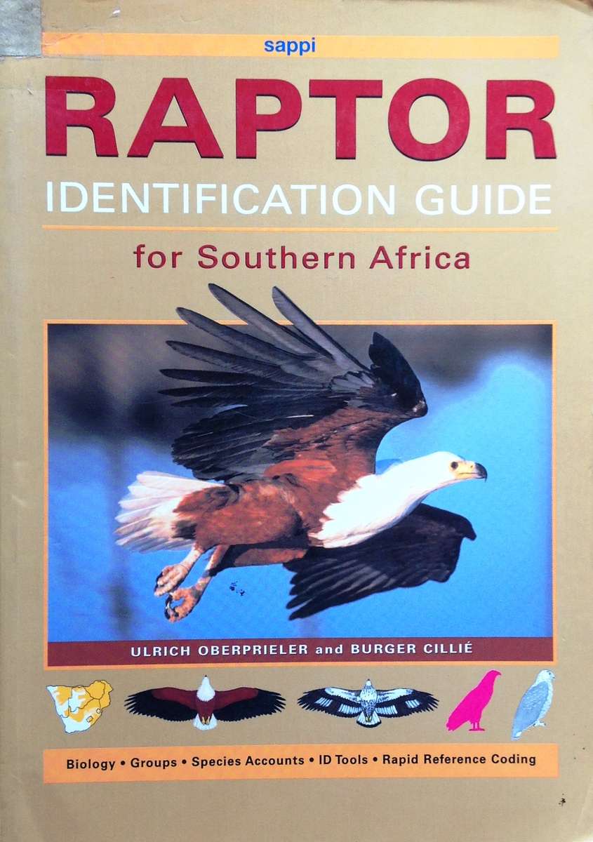 RAPTOR Identification Guide for Southern Africa - Ulrich Oberprieler and Burger Cillie