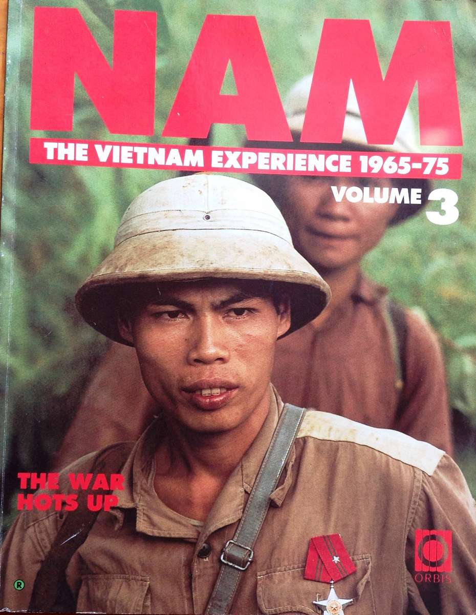 NAM - The Vietnam Experience 1965 - 1975 - Volume 3 - The War Hots Up