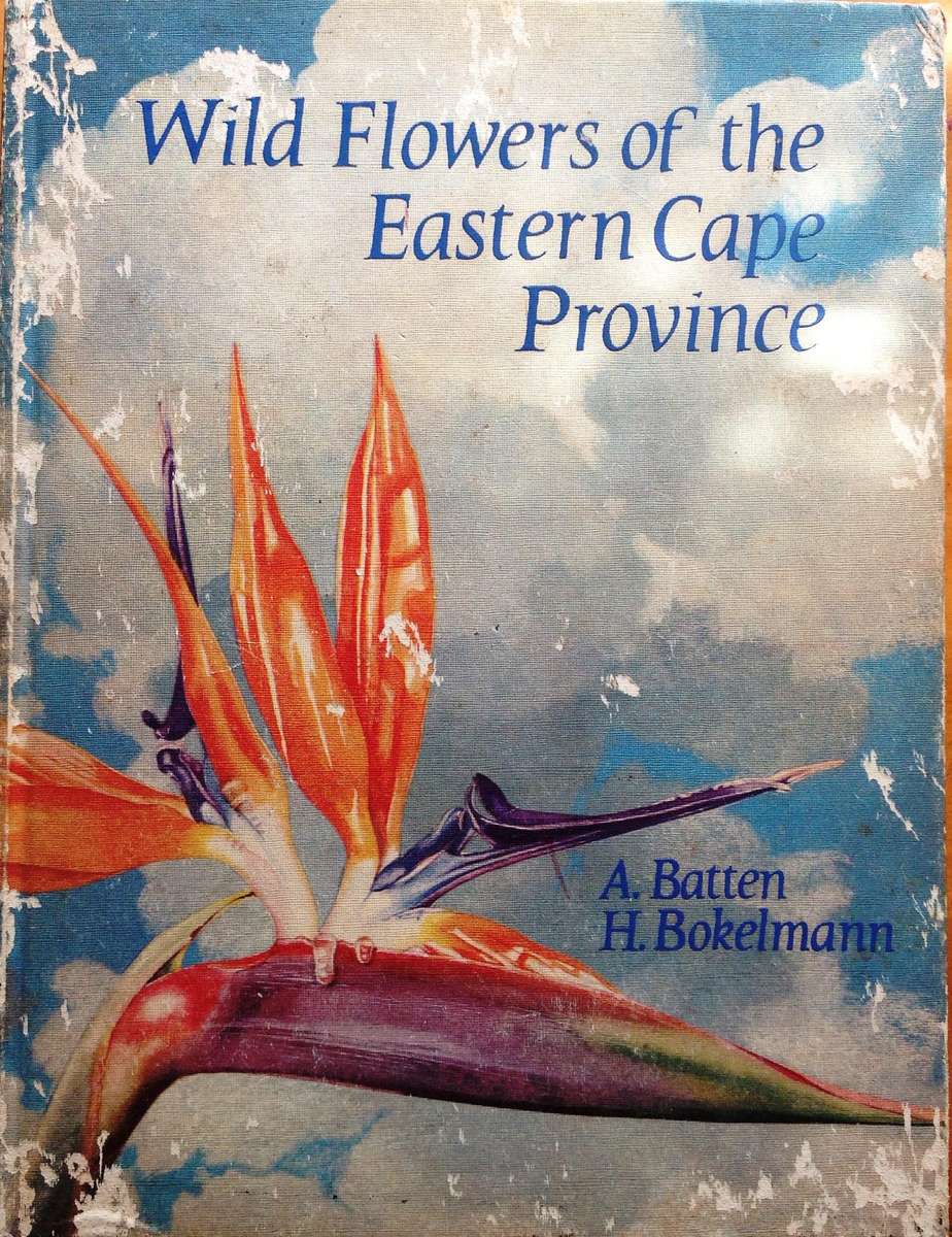 Wild Flowers of the Eastern Cape Province - A Batten and H Bokelman - signed by A Batten - Hardcover