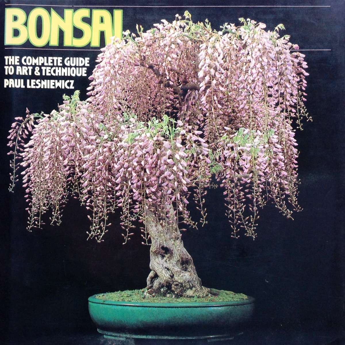 Bonsai - The Complete Guide to Art and Technique - Paul Lesniewicz - Hardcover