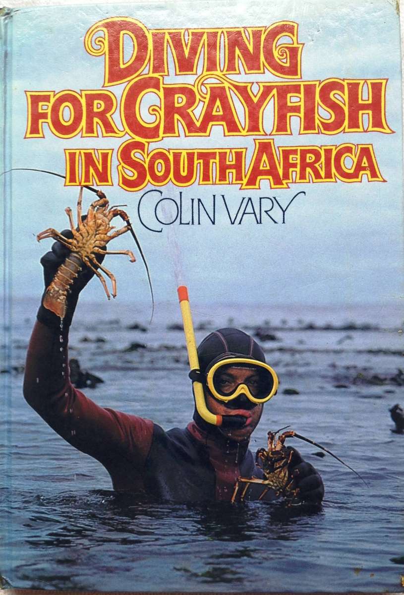 Diving for Crayfish in South Africa-Colin Vary-Hardcover  A Guide to the South African Rock Lobster