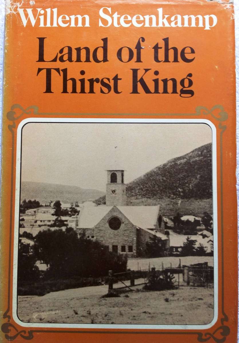 Land of the Thirst King - Willem Steenkamp - book signed by Author