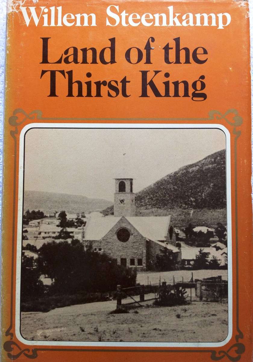 Land of the Thirst King - Willem Steenkamp - book signed by Author