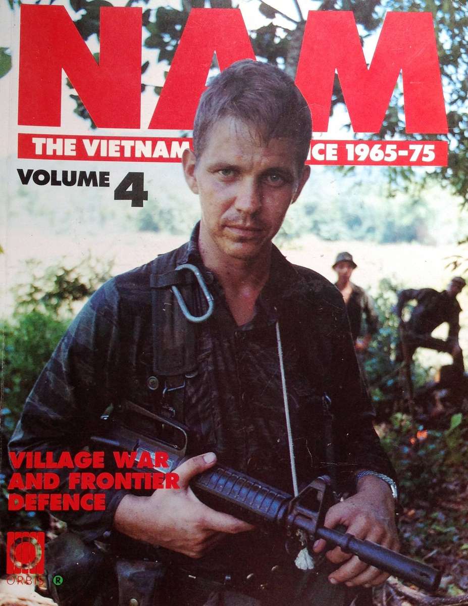 NAM - The Vietnam Experience 1965 - 1975 - Volume 4 - Village War and Frontier Defence