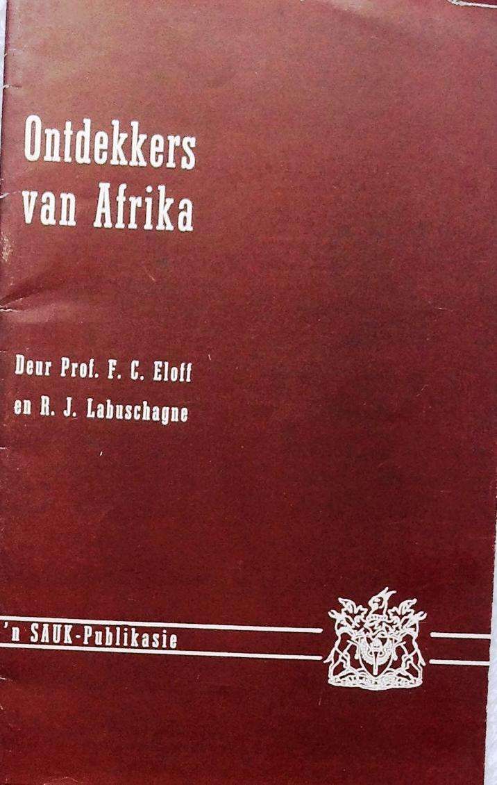 Ontdekkers van Afrika - Prof Fritz C Eloff en R J Labuschagne