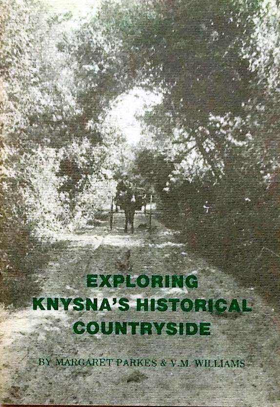 Exploring Knysna's Historical Countryside  by Margaret Parkes & V M Williams