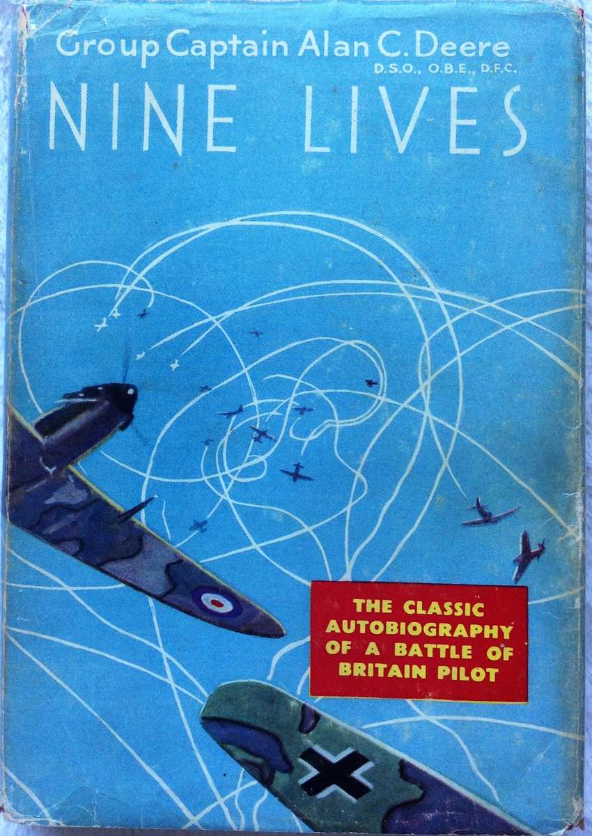Nine Lives - Group Captain Alan C Deere DSO, OBE, DFC - Hardcover     Book signed by Author