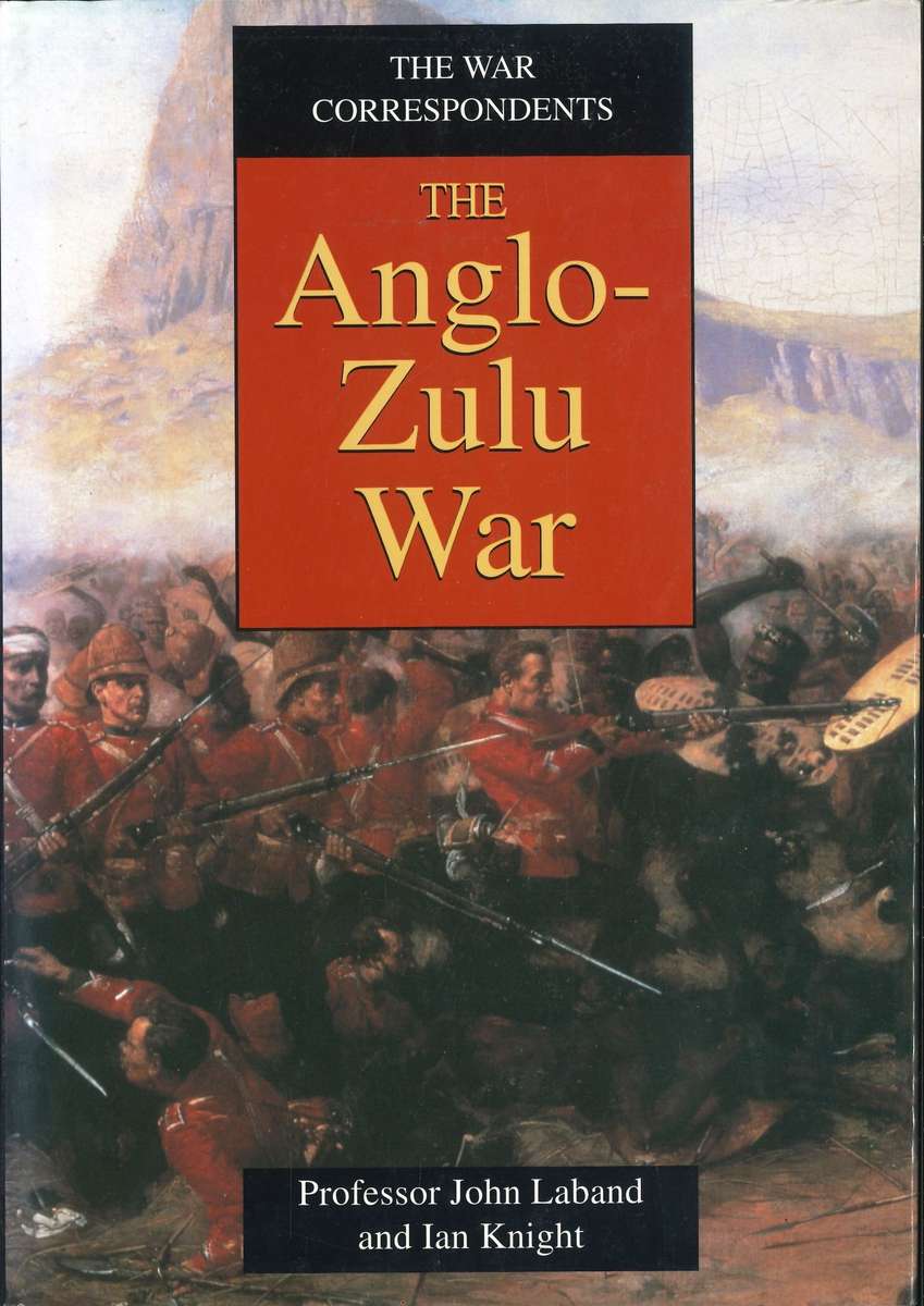 THE ANGLO-ZULU WAR **John Labard and Ian Knight**