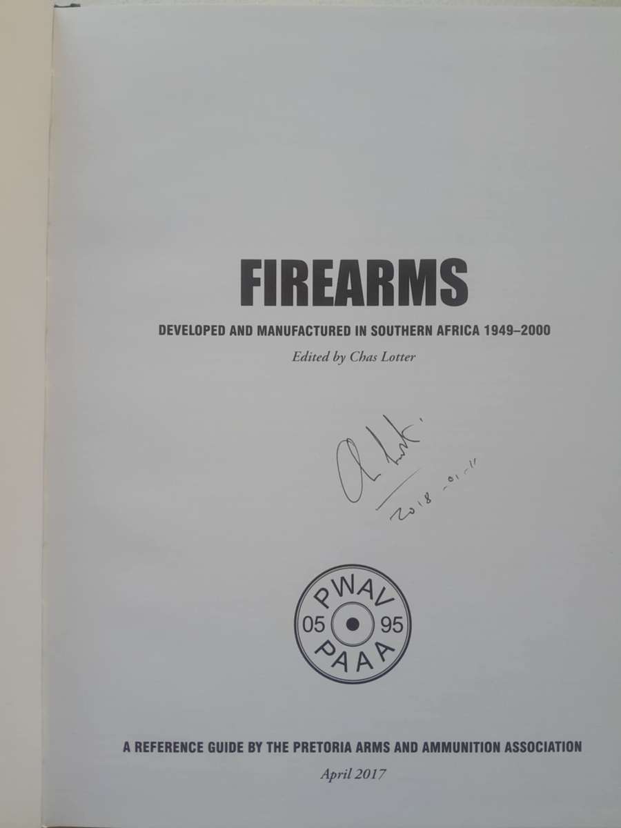 FIREARMS DEVELOPED AND MANUFACTURED IN SOUTHERN AFRICA 1949-2000 **Signed 1st edition**