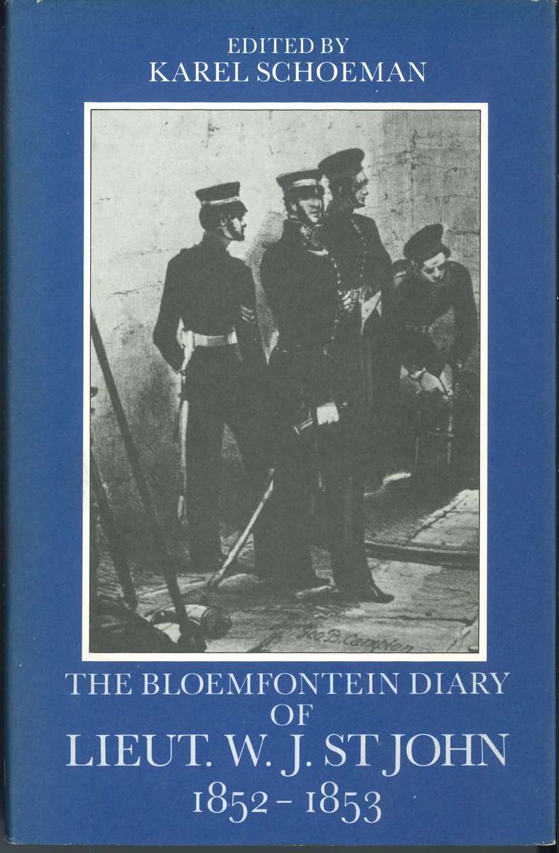 The Bloemfontein Diary of Lieut. W.J. St. John 1852 - 1853