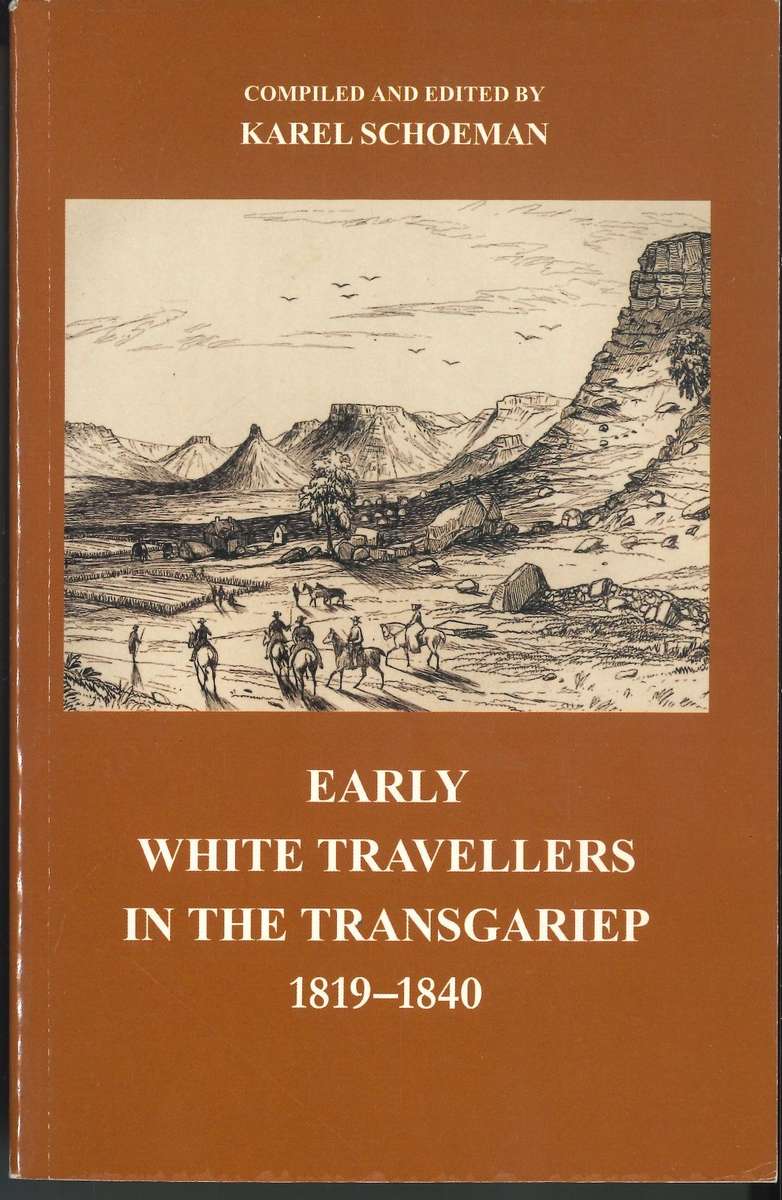 Early White Travellers in the Tansgariep 1819 - 1840