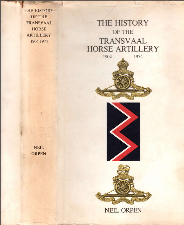 THE HISTORY OF THE TRANSVAAL HORSE ARTILLERY 1904-1974